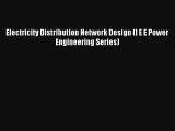Read Electricity Distribution Network Design (I E E Power Engineering Series) PDF Free