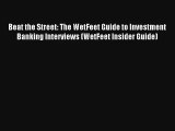 Beat the Street: The WetFeet Guide to Investment Banking Interviews (WetFeet Insider Guide)