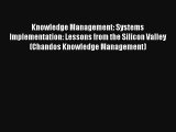 Knowledge Management: Systems Implementation: Lessons from the Silicon Valley (Chandos Knowledge
