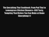 The Everything Thai Cookbook: From Pad Thai to Lemongrass Chicken Skewers--300 Tasty Tempting