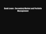 Bank Loans : Secondary Market and Portfolio Management FREE DOWNLOAD BOOK