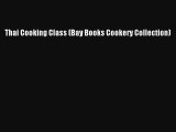Thai Cooking Class (Bay Books Cookery Collection) Download Free Book
