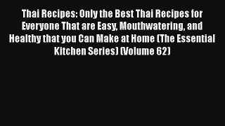 Thai Recipes: Only the Best Thai Recipes for Everyone That are Easy Mouthwatering and Healthy