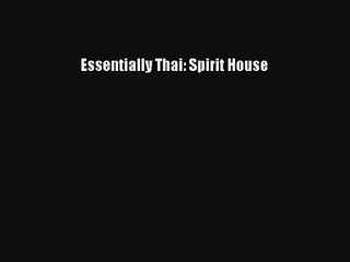 Essentially Thai: Spirit House Download Free Book