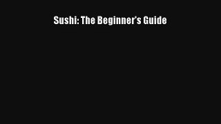 Sushi: The Beginner's Guide Free Download Book