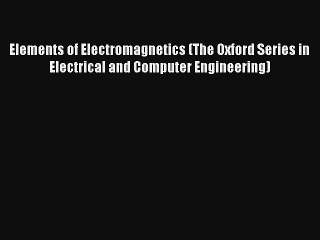 AudioBook Elements of Electromagnetics (The Oxford Series in Electrical and Computer Engineering)