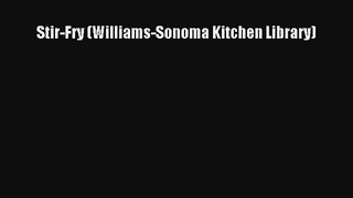 Stir-Fry (Williams-Sonoma Kitchen Library) Download Free Book