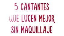 Así lucen estas cantantes sin make up