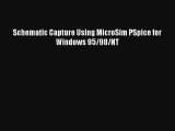 Read Schematic Capture Using MicroSim PSpice for Windows 95/98/NT Ebook Free