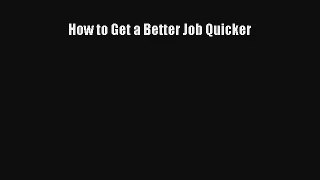 How to Get a Better Job Quicker Download Book Free