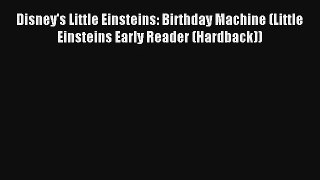 AudioBook Disney's Little Einsteins: Birthday Machine (Little Einsteins Early Reader (Hardback))