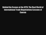 Behind the Scenes at the WTO: The Real World of International Trade Negotiations/Lessons of