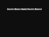 Read Electric Motors (Audel Electric Motors) PDF Online