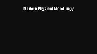 Modern Physical Metallurgy Read Download Free