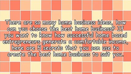 5 Insider Secrets To Starting The Best Home Business