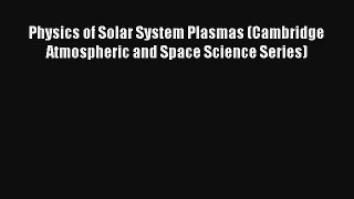 AudioBook Physics of Solar System Plasmas (Cambridge Atmospheric and Space Science Series)