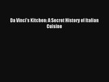 Download Da Vinci's Kitchen: A Secret History of Italian Cuisine PDF Online