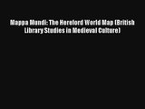 Mappa Mundi: The Hereford World Map (British Library Studies in Medieval Culture) Free Download