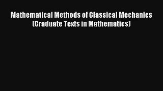 Read Mathematical Methods of Classical Mechanics (Graduate Texts in Mathematics) Ebook Free