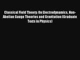 Download Classical Field Theory: On Electrodynamics Non-Abelian Gauge Theories and Gravitation