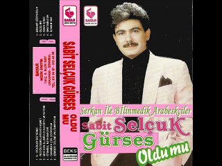 Sabit Selçuk Gürses - Oldumu