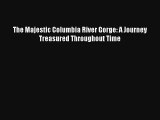 AudioBook The Majestic Columbia River Gorge: A Journey Treasured Throughout Time Free