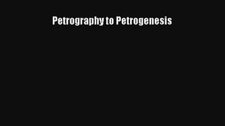 AudioBook Petrography to Petrogenesis Free