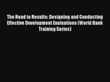 The Road to Results: Designing and Conducting Effective Development Evaluations (World Bank