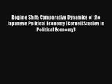 Regime Shift: Comparative Dynamics of the Japanese Political Economy (Cornell Studies in Political
