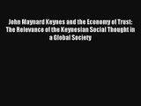 John Maynard Keynes and the Economy of Trust: The Relevance of the Keynesian Social Thought