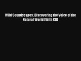 AudioBook Wild Soundscapes: Discovering the Voice of the Natural World [With CD] Download