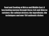Food and Cooking of Africa and Middle East: A fascinating journey through these rich and diverse