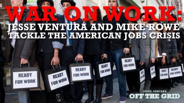 War on Work: Jesse Ventura and Mike Rowe Tackle the American Jobs Crisis