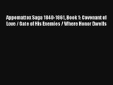 Appomattox Saga 1840-1861 Book 1: Covenant of Love / Gate of His Enemies / Where Honor Dwells