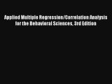 Applied Multiple Regression/Correlation Analysis for the Behavioral Sciences 3rd Edition Read