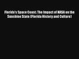 Florida's Space Coast: The Impact of NASA on the Sunshine State (Florida History and Culture)