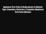 Applause First Folio of Shakespeare in Modern Type: Comedies Histories & Tragedies (Applause