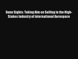 Gunn Sights: Taking Aim on Selling in the High-Stakes Industry of International Aerospace Free