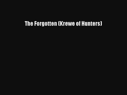 The Forgotten (Krewe of Hunters)
