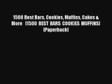 Read 1500 Best Bars Cookies Muffins Cakes & More   [1500 BEST BARS COOKIES MUFFINS] [Paperback]