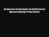 Architecture for Astronauts: An Activity-based Approach (Springer Praxis Books) Download Book
