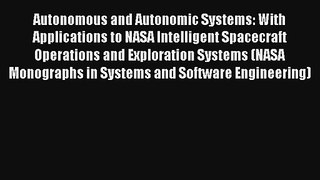 Autonomous and Autonomic Systems: With Applications to NASA Intelligent Spacecraft Operations
