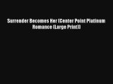 Surrender Becomes Her (Center Point Platinum Romance (Large Print))