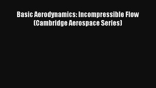 Basic Aerodynamics: Incompressible Flow (Cambridge Aerospace Series) Free Download Book