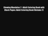 Glowing Mandalas 2 : Adult Coloring Book with Black Pages: Adult Coloring Book (Volume 2) Free