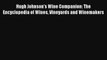 Download Hugh Johnson's Wine Companion: The Encyclopedia of Wines Vineyards and Winemakers