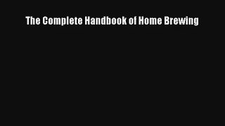 Download The Complete Handbook of Home Brewing PDF Free
