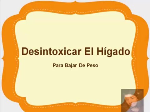 Como limpiar el higado naturalmente para bajar de peso