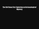 Read The Old Stone Fort: Exploring an Archaeological Mystery Ebook Free