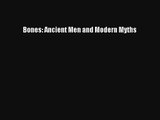 Read Bones: Ancient Men and Modern Myths Ebook Online
